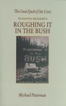 This Great Epoch of Our Lives: Susanna Moodie's Roughing It in the Bush - Michael Peterman