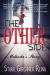 The Other Side: Melinda's Story - Starr Gardinier Reina