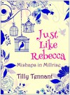 Just Like Rebecca (Mishaps in Millrise Book 2) - Tilly Tennant