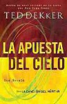 La Apuesta del Cielo = Heaven's Wager - Ted Dekker