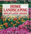 Home Landscaping: Mid-Atlantic Region (Home Landscaping) - Roger Holmes, Rita Buchanan