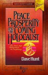 Peace, Prosperity, and the Coming Holocaust - Dave Hunt