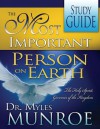 Most Important Person on Earth, the (Study Guide) - Myles Munroe