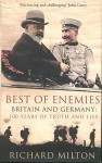 Best of Enemies: Britain and Germany: 100 Years of Truth and Lies - Richard Milton