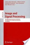 Image and Signal Processing: 4th International Conference, Icisp 2010, Quebec, Canada, June 30 - July 2, 2010. Proceedings - Abderrahim Elmoataz, Olivier Lezoray, Fathallah Nouboud, Driss Mammass, Jean Dominique Meunier