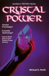 Crystal Power (Llewellyn's PSI-TECH series) - Michael G. Smith