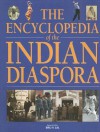 The Encyclopedia of the Indian Diaspora - Brij V. Lal
