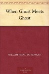 When Ghost Meets Ghost - William Frend de Morgan