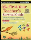 The First-Year Teacher's Survival Guide: Ready-to-Use Strategies, Tools and Activities for Meeting the Challenges of Each School Day (J-B Ed: Survival Guides) - Julia G. Thompson