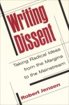 Writing Dissent: Taking Radical Ideas from the Margins to the Mainstream (Media & Culture) - Robert Jensen