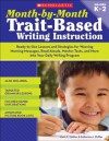 Month-by-Month Trait-Based Writing Instruction (Month-By-Month (Scholastic)) - Maria P. Walther, Katherine Phillips