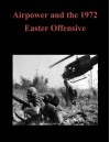 Airpower and the 1972 Easter Offensive - U.S. Army Command and General Staff College