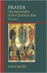 Prayer: The Spirituality of the Christian East Volume 2 - Tomas Spidlik