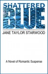 Shattered Blue - Jane Taylor Starwood