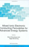 Mixed Ionic Electronic Conducting Perovskites for Advanced Energy Systems (Nato Science Series II: (closed)) - Nina Orlovskaya, Nigel Browning