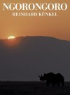 Ngorongoro - Reinhard Kunkel, Reinhardt Kunkle, Benjamin W. Mkapa