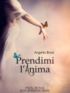 Prendimi l'anima - Argeta Brozi