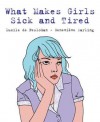 What Makes Girls Sick and Tired - Lucile de Pesloüan, Genevieve Darling