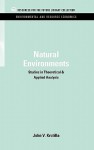 Natural Environments: Studies in Theoretical & Applied Analysis - John V. Krutilla