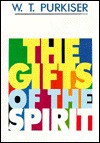 The Gifts of the Spirit - W.T. Purkiser