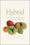 Hybrid: The History and Science of Plant Breeding - Noel Kingsbury