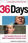 36 Days : The Complete Chronicle of the 2000 Presidential Election Crisis - The New York Times, Douglas Brinkley, The New York Times, intro Dougles Brinkley