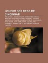 Joueur Des Reds de Cincinnati: Bob Meusel, Jason Johnson, Kyle Lohse, Russell Branyan, Josh Hamilton, Paul Konerko, Orlando Cabrera, Jim Thorpe - Source Wikipedia