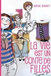 La vie est un conte de filles - Sophia Bennett