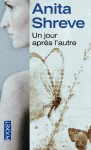 Un jour après l'autre - Anita Shreve, Florence Bertrand