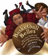 Basketball Belles: How Two Teams and One Scrappy Player Put Women's Hoops on the Map - Sue Macy, Matt Collins