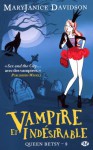 Vampire et indésirable (Queen Betsy, #8) - MaryJanice Davidson