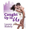 Caught Up in Us - Lauren Blakely