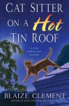 Cat Sitter on a Hot Tin Roof - Blaize Clement