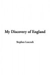 My Discovery of England - Stephen Leacock