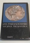 Wojna Trojańska - Jan Parandowski