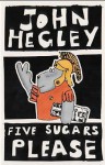 Five Sugars Please - John Hegley