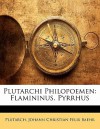 Plutarchi Philopoemen: Flamininus. Pyrrhus - Plutarch, Johann Christian Felix Baehr