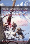 The Whitefire Crossing - Courtney Schafer