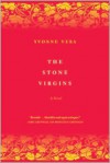 The Stone Virgins: A Novel - Yvonne Vera