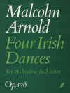 Four Irish Dances: Op. 126 - Malcolm Arnold