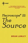 Necroscope III: The Source - Brian Lumley