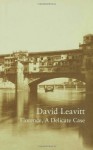 Florence, a Delicate Case (Writer and the City) - David Leavitt