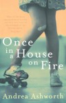 Once In A House On Fire - Andrea Ashworth