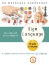 Sign Language Made Simple: A Complete Introduction to American Sign Language - Karen Lewis