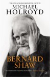 Bernard Shaw - Michael Holroyd