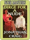 Dirge for a Nude - Jonathan Craig