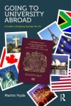 Going to University Abroad: A Guide to Studying Outside the UK - Martin Hyde, Anthony Hyde