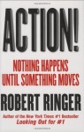 Action!: Nothing Happens Until Something Moves - Robert Ringer