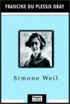 Simone Weil - Francine du Plessix Gray