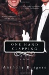 One Hand Clapping. Anthony Burgess - Anthony Burgess